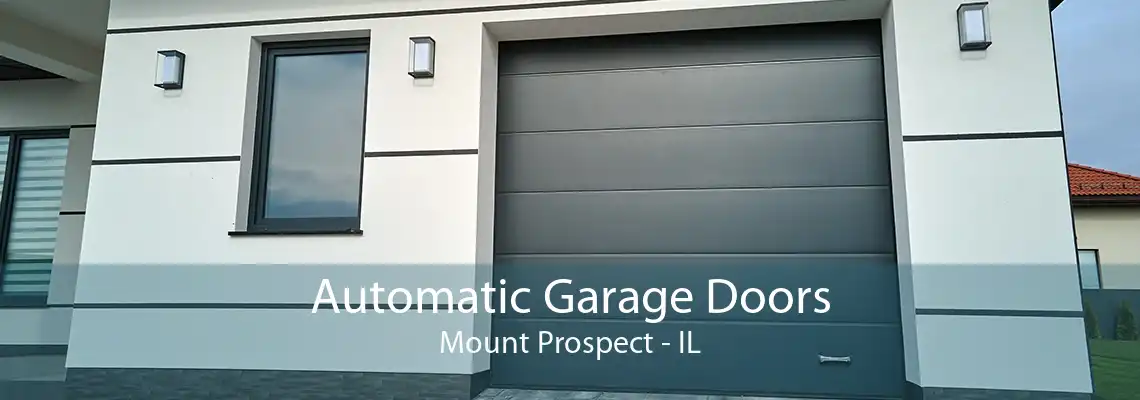 Automatic Garage Doors Mount Prospect - IL