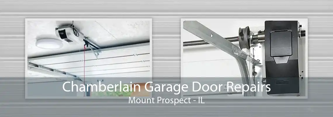 Chamberlain Garage Door Repairs Mount Prospect - IL