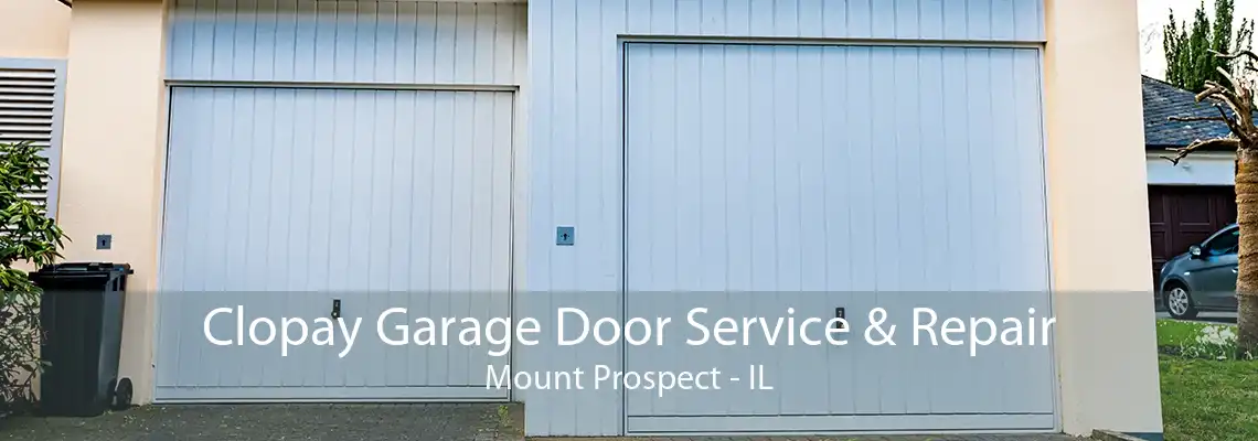 Clopay Garage Door Service & Repair Mount Prospect - IL