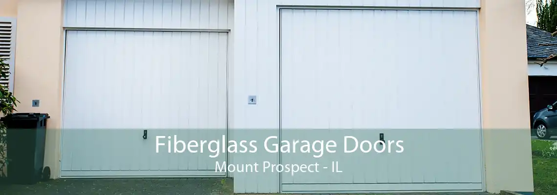 Fiberglass Garage Doors Mount Prospect - IL