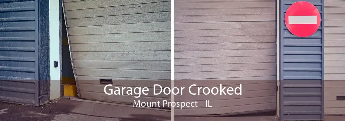 Garage Door Crooked Mount Prospect - IL