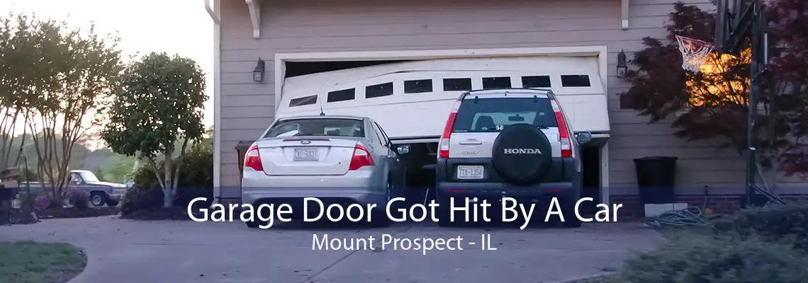 Garage Door Got Hit By A Car Mount Prospect - IL