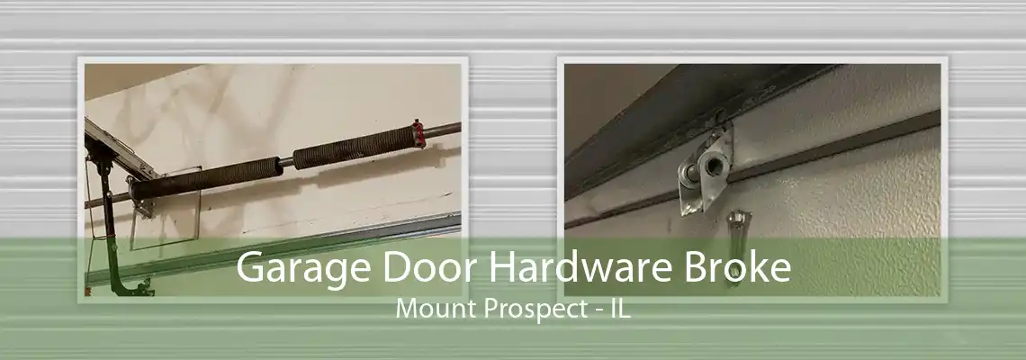 Garage Door Hardware Broke Mount Prospect - IL