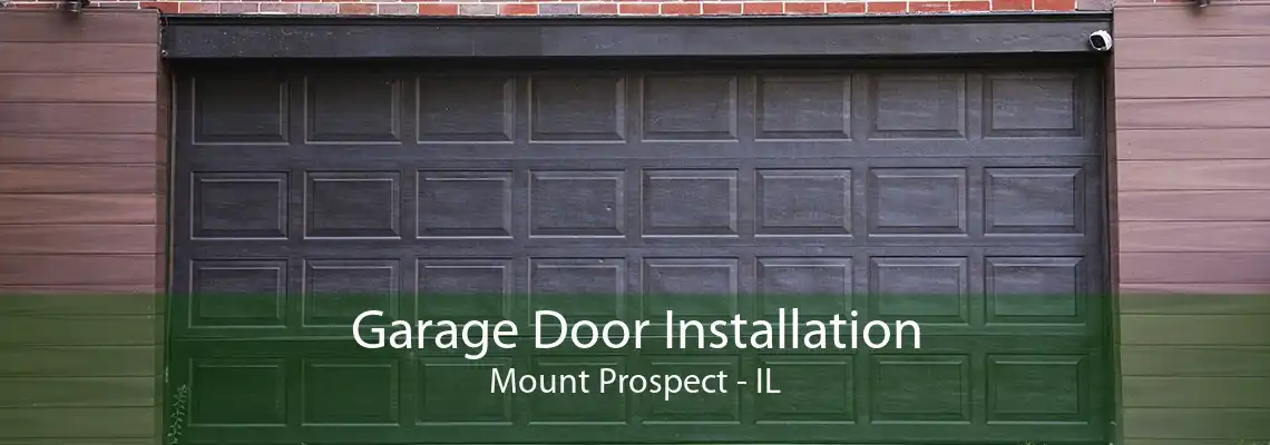 Garage Door Installation Mount Prospect - IL