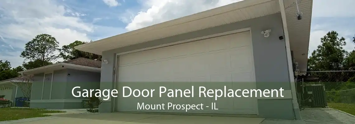 Garage Door Panel Replacement Mount Prospect - IL