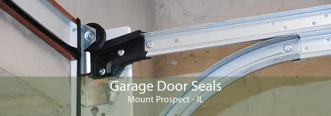 Garage Door Seals Mount Prospect - IL