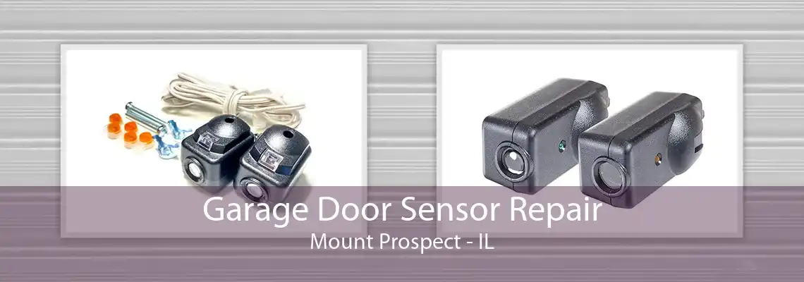 Garage Door Sensor Repair Mount Prospect - IL