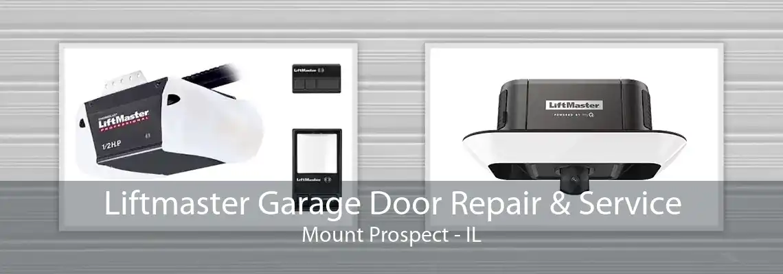 Liftmaster Garage Door Repair & Service Mount Prospect - IL