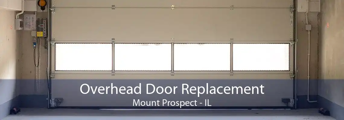 Overhead Door Replacement Mount Prospect - IL