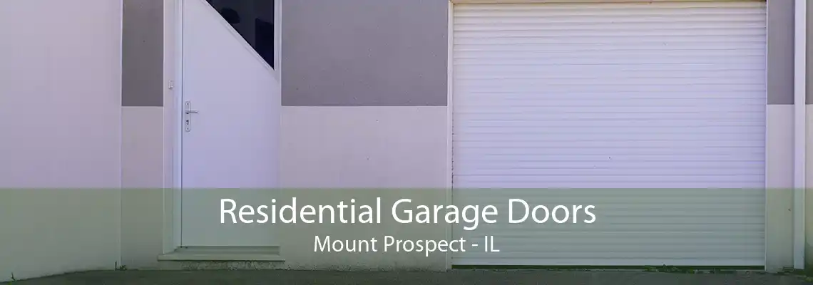 Residential Garage Doors Mount Prospect - IL