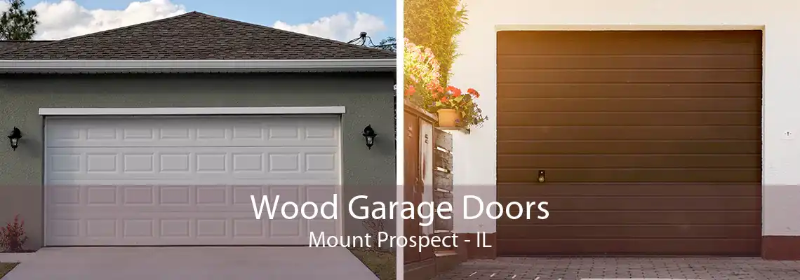 Wood Garage Doors Mount Prospect - IL